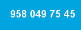 958 049 75 45